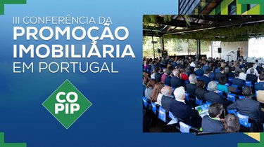 III CONFERÊNCIA DA PROMOÇÃO IMOBILIÁRIA EM PORTUGAL | COPIP 2022